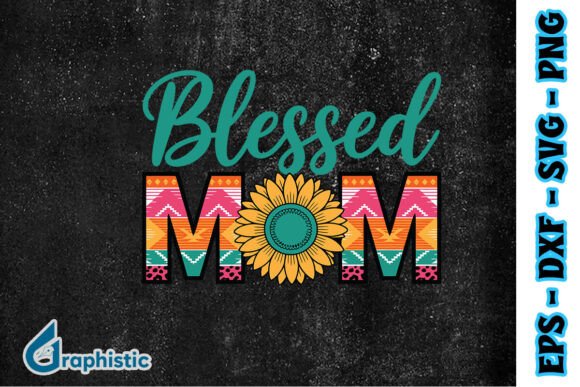 Blessed Mom Sunflower Graphics for Crafts & Blogs