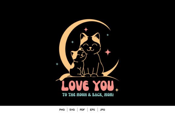 Love You Mom Cat Art: Graphics for Crafts