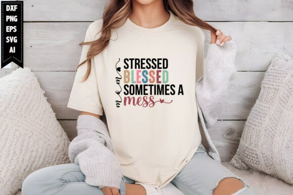 Mom Stressed Blessed Mess: Graphics for Crafts