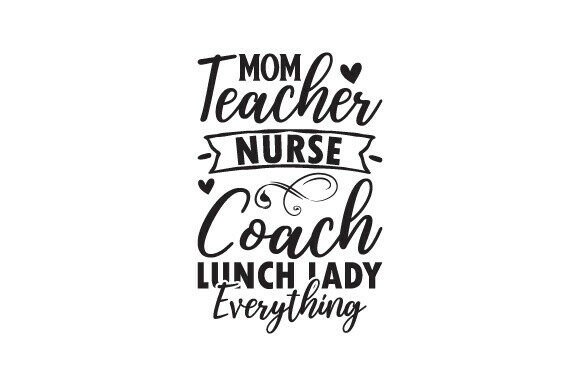 Mom Teacher Nurse SVG: Essential Crafts & Graphics