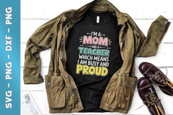 Review: I m a Mom and a Teacher Busy Proud SVG for Embroidery