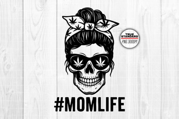 Weed Mom Life: Graphics for Modern Crafts